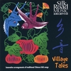 Silk Road Music 丝绸之路中乐团: Village Tales 乡音