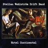 Stellan Wahlstrom Drift Band: Hotel Continental