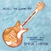Steve Carter: Music to Cook By