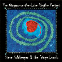 Steve Goldberger & the Fringe Locals: The Niagara-on-the-Lake Rhythm Project
