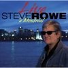 Steve Rowe: Live À Montréal