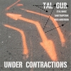 Tal Gur: Under Contractions