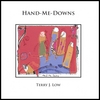 Terry J Low: Hand Me Downs