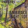 The Dangers: Embrace the Light Outside
