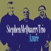The Stephen McQuarry Trio: Azure