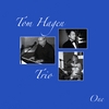 Tom Hagen Trio: One