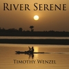 Timothy Wenzel: River Serene