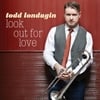 Todd Londagin: Look Out for Love