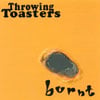 Throwing Toasters: Burnt