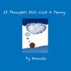 Ty Brando: If Thoughts Still Cost a Penny