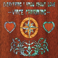 Vince Charming: Everything I Know About Love