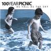 100 YEAR PICNIC: As Tall As The Sky