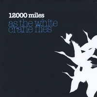 12000 Miles : As the White Crane Flies
