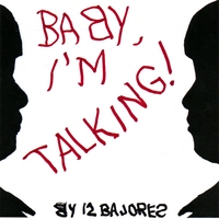 The 12 Bajores : Baby, I'm Talking!