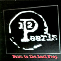 12 Pearls : Down to the Last Drop