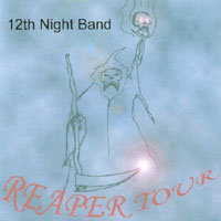 12TH NIGHT BAND: Reaper Tour
