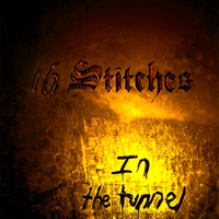 16 Stitches : In the Tunnel
