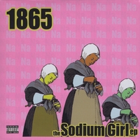 1865 : The Sodium Girl Ep
