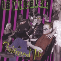 18 WHEELER: Charmed Life