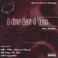 1 Spot : I Got Luv 4 Ya'll