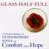 23 Women Musicians : Glass Half Full / Songs of Comfort and Hope