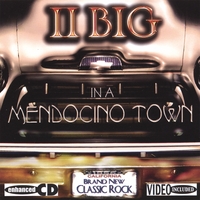 II BIG : Mendocino Town "Remix" 2 bonus tracks