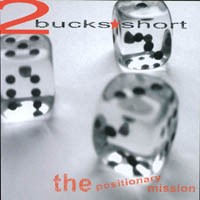 2BUCKS SHORT: The Positionary Mission