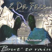2 Da Face : Bout 2 Rain