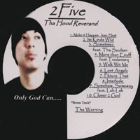 2FIVE THA HOOD REVERAND: Only God Can.....