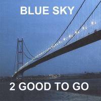 2 Good to Go : Blue Sky