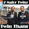 2 MAJOR TWINZ: Twin Thang