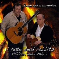 2 Men and a Campfire : i hate dead rabbits