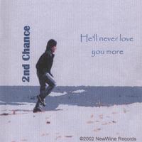 2nd Chance : He'll Never Love You More