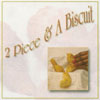 2 Piece & A Biscuit: 2 Piece & A Biscuit