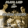 2P & Playa Laid: Arkansas Legends