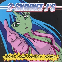 2 SKINNEE J'S: Sing, Earthboy, Sing