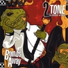 2 TONE LIZARD KINGS: Bombs Away