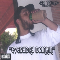 2u TYME : Everyday Drinkin'