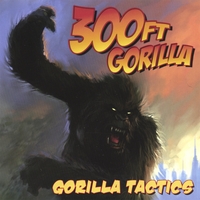 300FT GORILLA: Gorilla Tactics