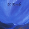 33 Bowls: 33 Bowls Tibetan Singing Bowls