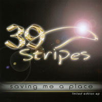 39 STRIPES: Saving Me A Place