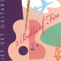 3 BALLS OF FIRE: Jet Set Guitars
