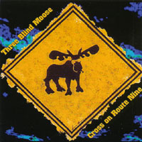 THREE BLIND MOOSE: Cross on route nine