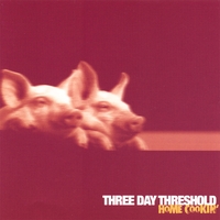 THREE DAY THRESHOLD: Homecookin'