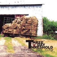 Three Day Threshold : Behind The Barn