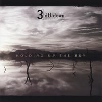 3 dB down : Holding Up The Sky