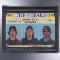 The 3 Heads : Straight Faced