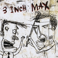3 INCH MAX: 3 Inch Max
