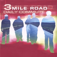 3 Mile Road : Daily Commute
