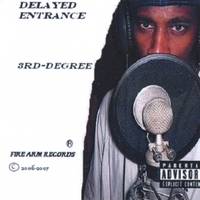 3RD DEGREE: Delayed Entrance